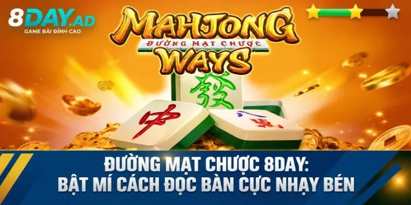 Đường Mạt Chược 8DAY: Bật Mí Cách Đọc Bàn Cực Nhạy Bén